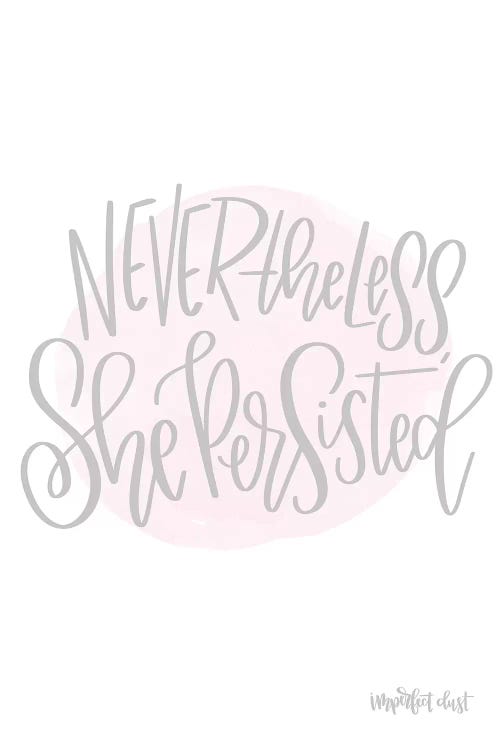 Nevertheless She Persisted