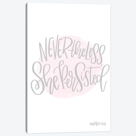 Nevertheless She Persisted Canvas Print #IMD8} by Imperfect Dust Canvas Wall Art