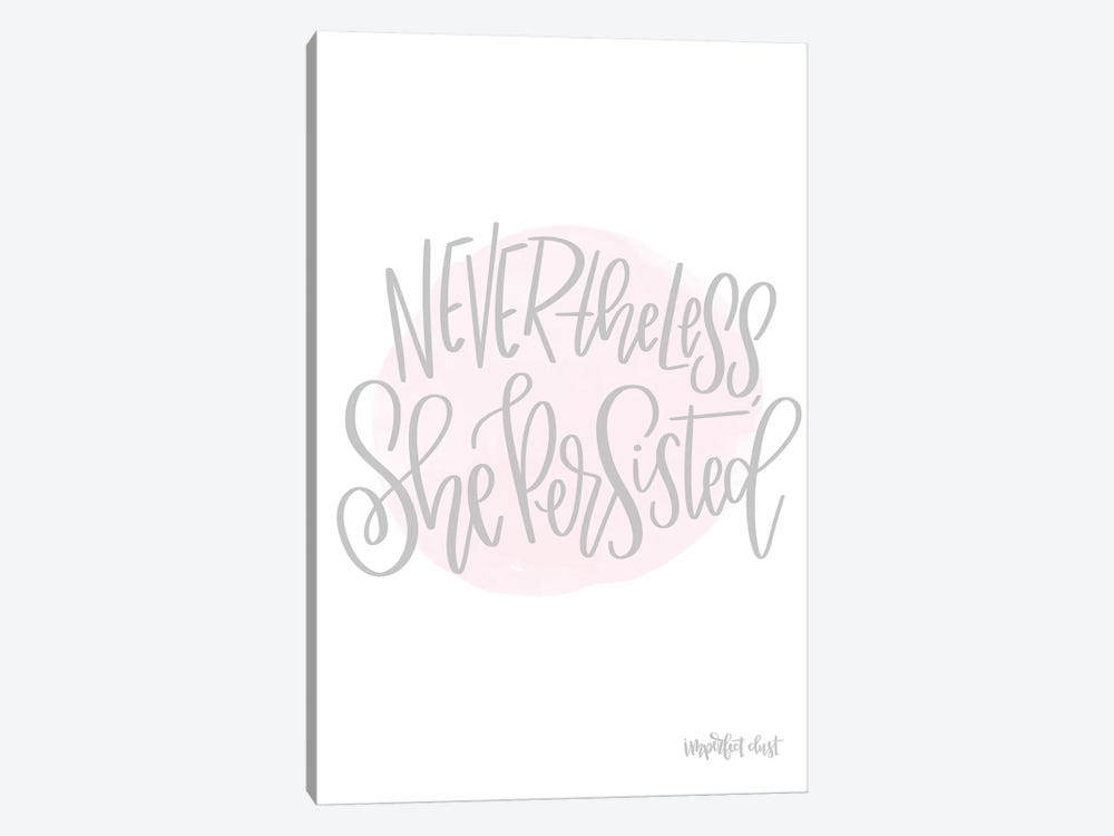 Nevertheless She Persisted by Imperfect Dust 1-piece Canvas Art Print