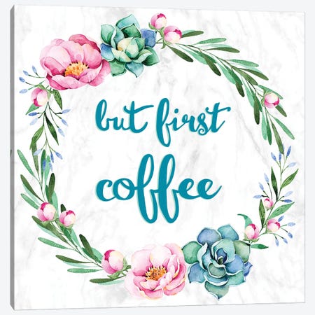 But First, Coffee Canvas Print #INW2} by 5by5collective Canvas Print