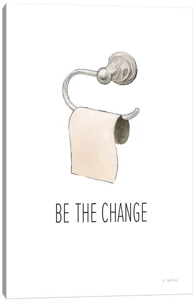 Be The Change Canvas Art Print - Funny Typography Art