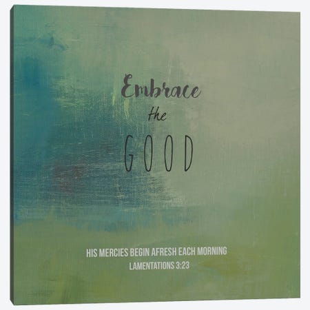 Embrace The Good Canvas Print #JBA65} by Judi Bagnato Art Print