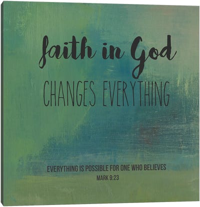 Faith In God Changes Everything Canvas Art Print - Minimalist Quotes