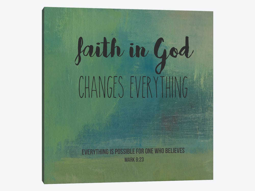 Faith In God Changes Everything by Judi Bagnato 1-piece Canvas Art Print