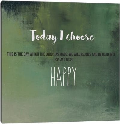 Today I Choose Happy Canvas Art Print
