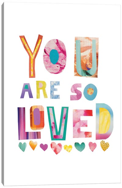 You are so Loved Canvas Art Print