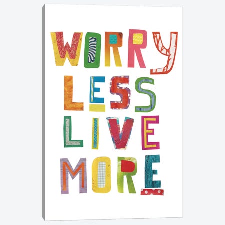 Worry Less Live More Canvas Print #JBC9} by Jen Bucheli Canvas Artwork