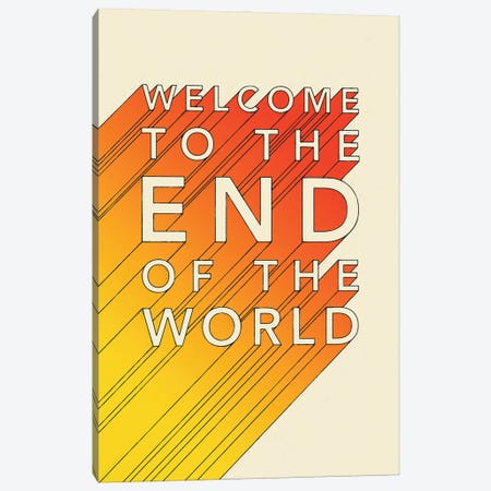 Welcome To The End Of The World Canvas Print #JBL393} by Jazzberry Blue Canvas Print