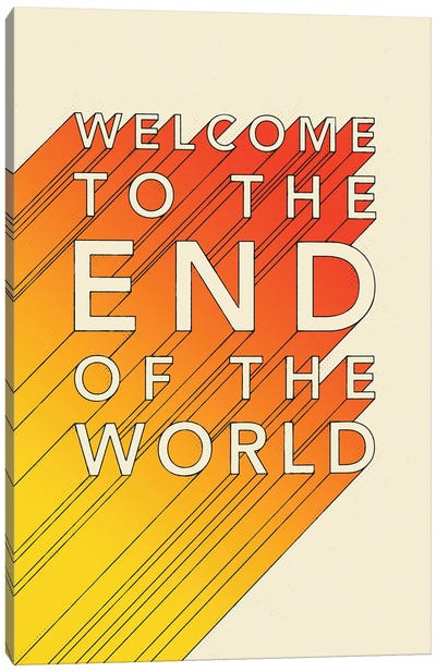 Welcome To The End Of The World Canvas Art Print - Jazzberry Blue