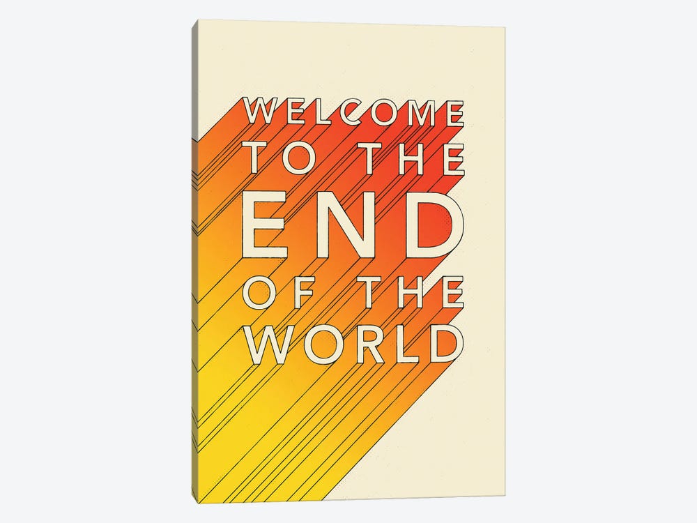 Welcome To The End Of The World by Jazzberry Blue 1-piece Canvas Print