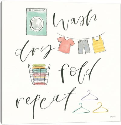 Wash. Dry. Fold. Repeat V Canvas Art Print - Minimalist Quotes