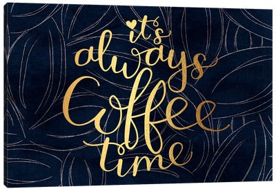 Always Coffee Time Canvas Art Print - Coffee Art