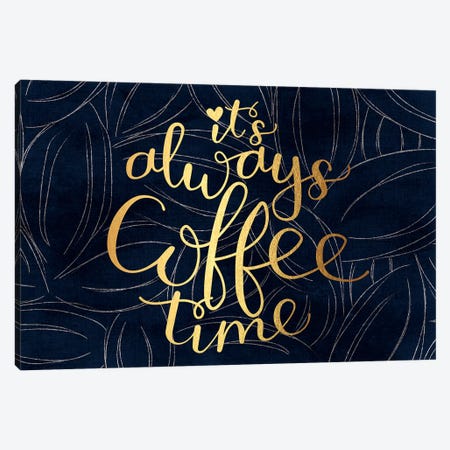 Always Coffee Time Canvas Print #JEK5} by Jean Kelly Canvas Artwork