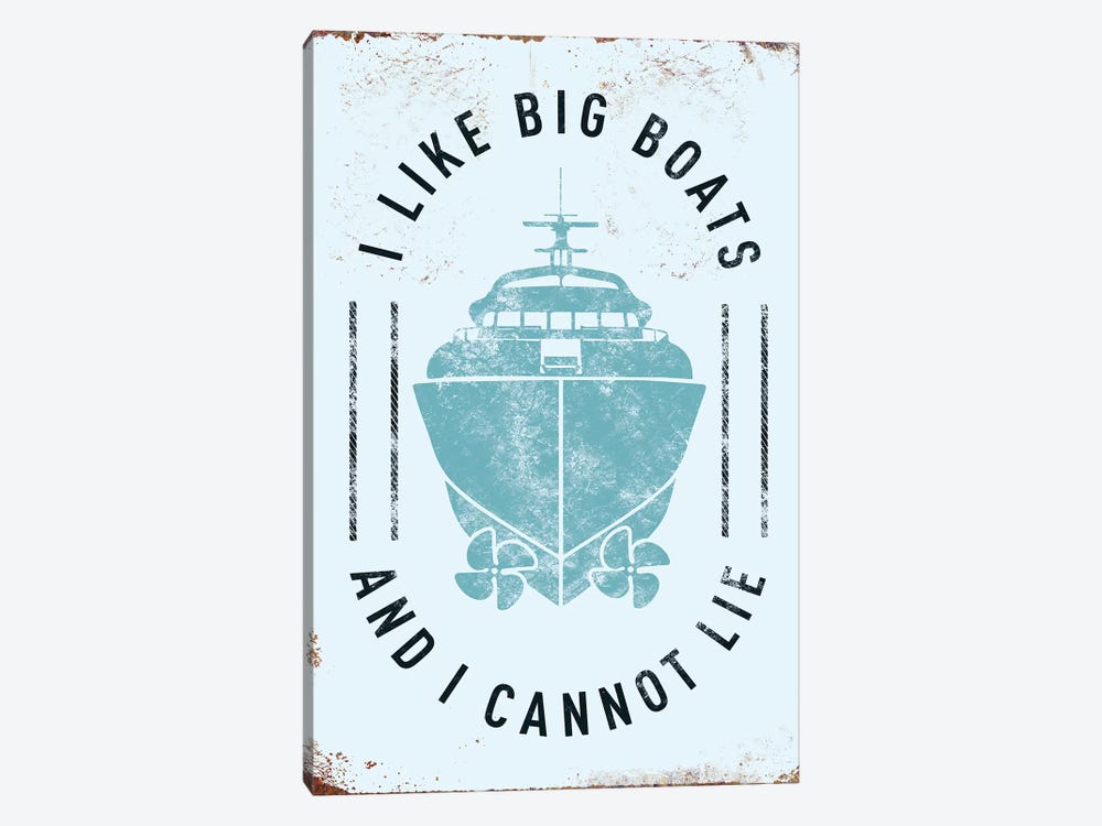 I Like Big Boats by JJ Brando 1-piece Art Print