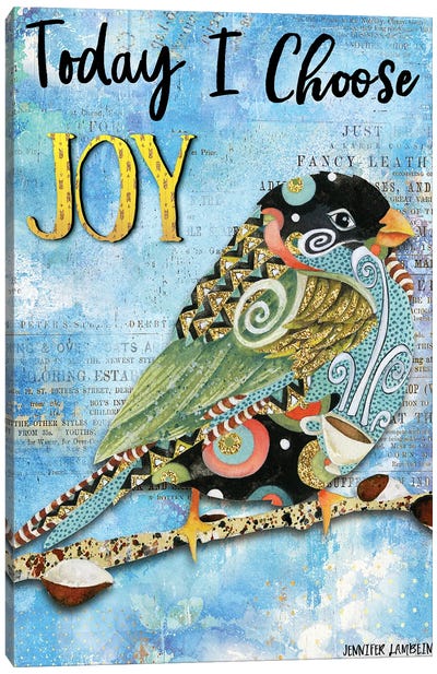 Today I Choose Joy Canvas Art Print - Jennifer Lambein