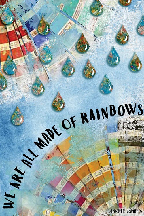 We Are All Made Of Rainbows by Jennifer Lambein wall art