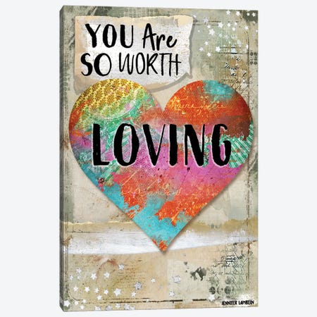 You Are So Worth Loving Canvas Print #JLB133} by Jennifer Lambein Canvas Print