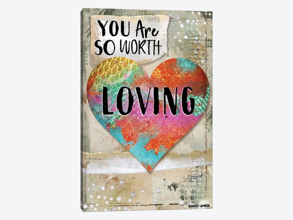 You Are So Worth Loving by Jennifer Lambein 1-piece Canvas Art Print