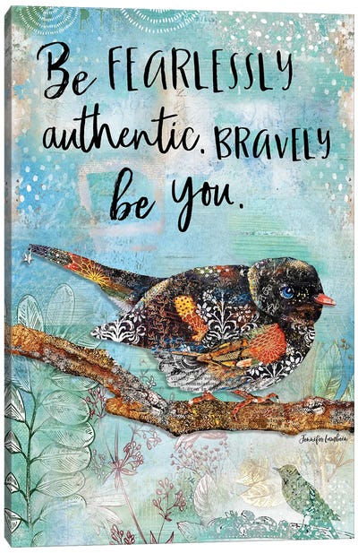 Be Fearlessly Authentic Canvas Art Print - Courage Art