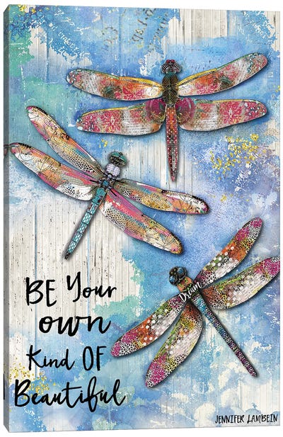Be Your Own Kind Canvas Art Print - Dragonfly Art
