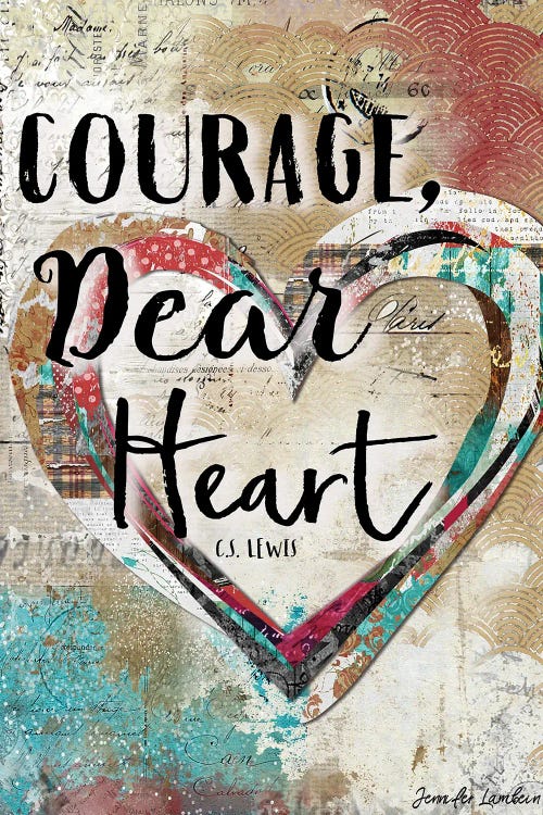 Courage Dear Heart by Jennifer Lambein wall art