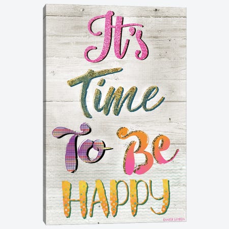 It's Time To Be Happy Canvas Print #JLB79} by Jennifer Lambein Canvas Art Print