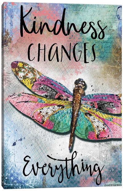 Kindness Changes Everything Canvas Art Print - Dragonfly Art