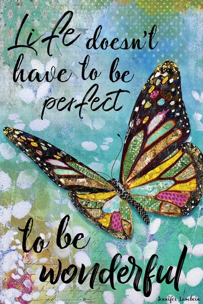 Life Doesn't Have To Be Perfect by Jennifer Lambein art print