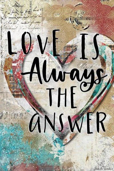 Love Is Always The Answer by Jennifer Lambein art print