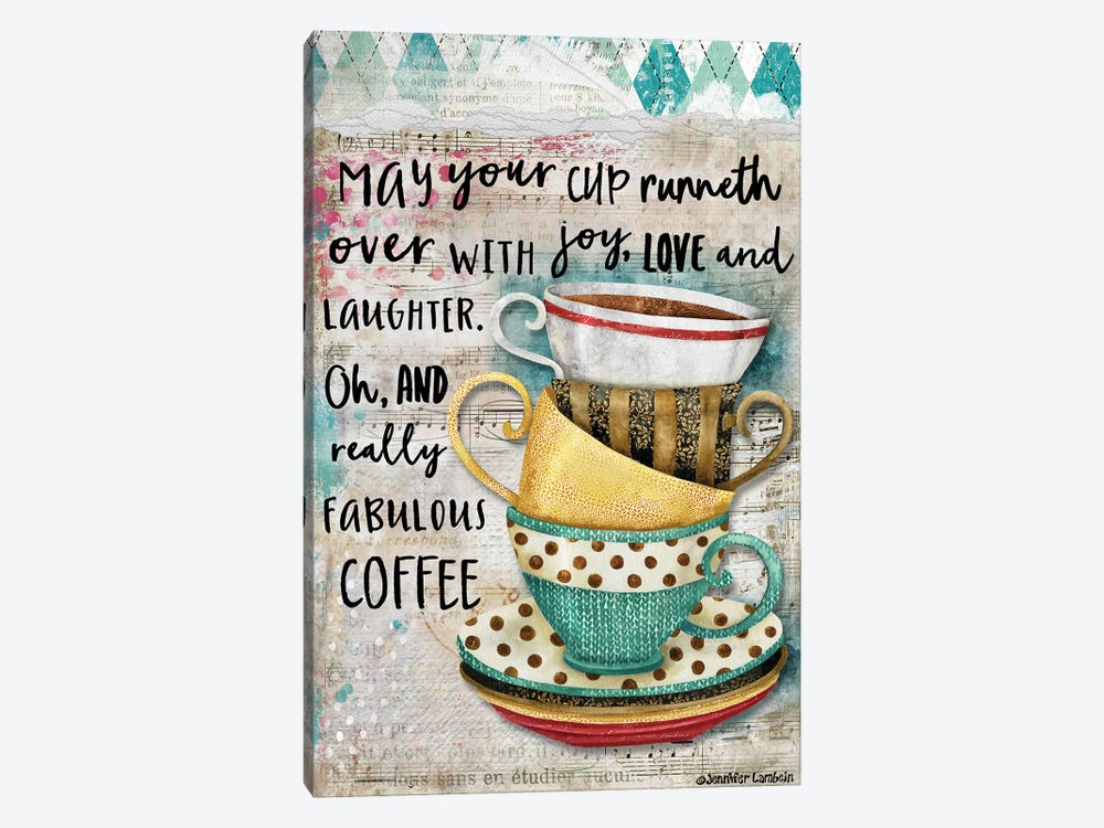 May Your Cup Runneth Over by Jennifer Lambein 1-piece Canvas Art Print