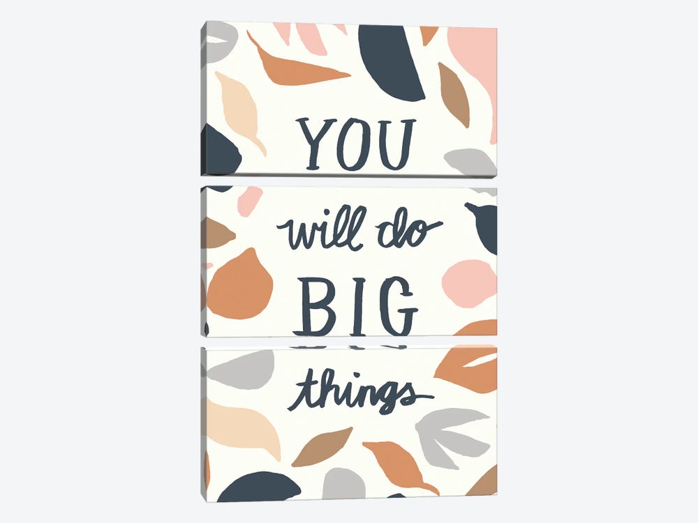 You Will Do Big Things I by Jessica Bruggink 3-piece Canvas Artwork