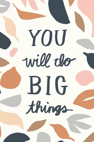 Pink Light Studio: You Will Do Big Things I by Jessica Bruggink