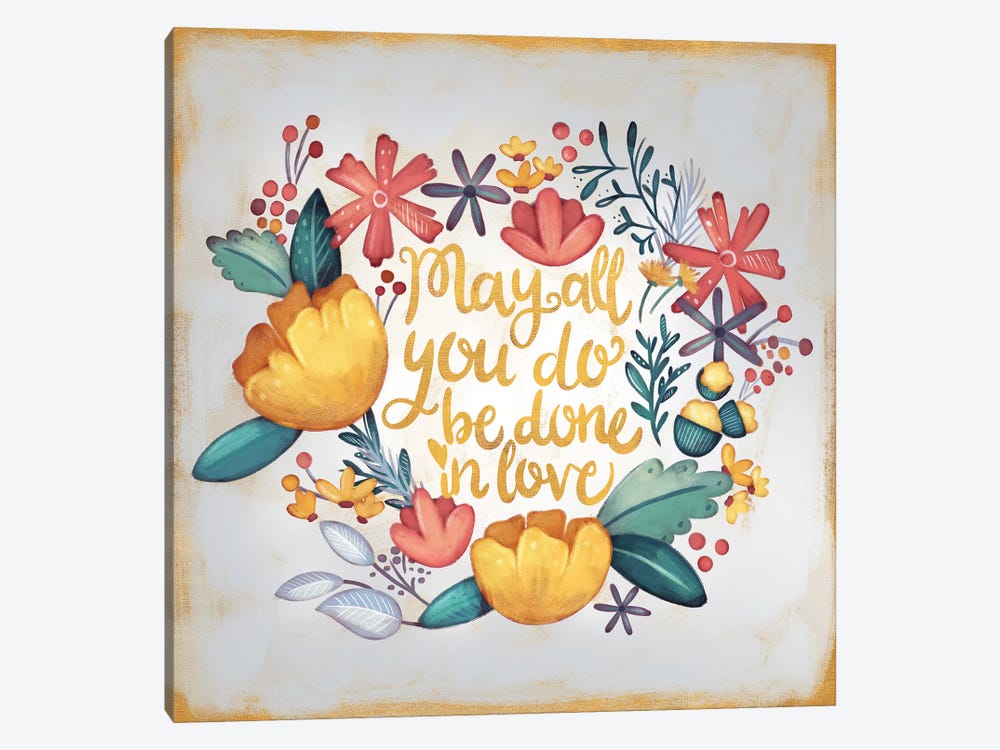 May All You Do be Done in Love by Josefina 1-piece Canvas Wall Art