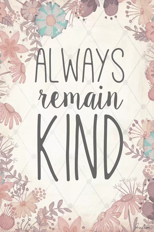 Always Remain Kind Square by Josefina wall art