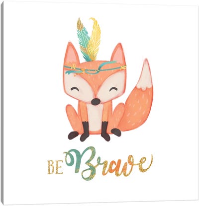 Be Brave Canvas Art Print - Fox Art
