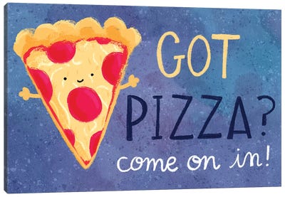 Got Pizza Canvas Art Print - Witty Humor Art