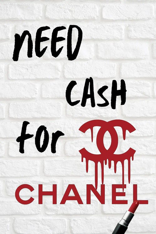 Need Money For Chanel