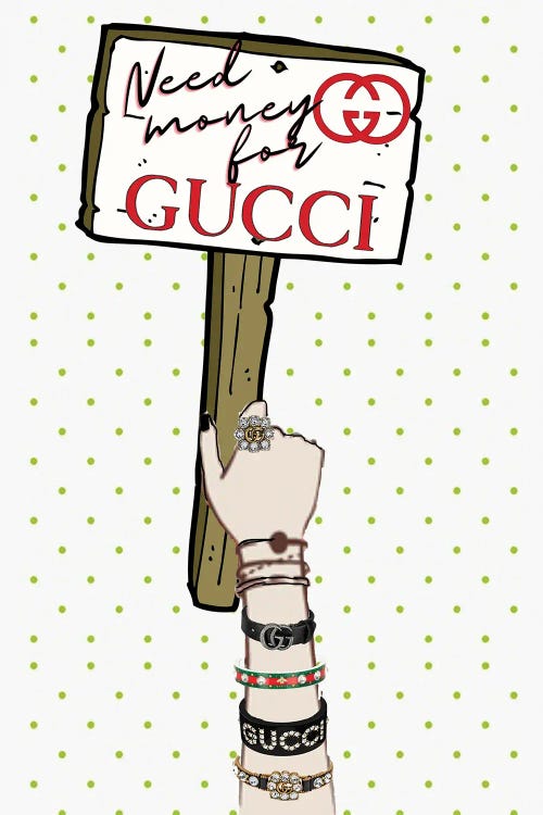 Need Money For Gucci Sign