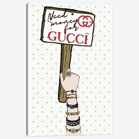 Need Money For Gucci Sign Canvas Print #JUE113} by Julie Schreiber Art Print