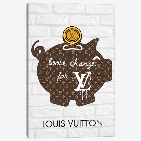 Louis Vuitton Logo Need Money For Louis Vuitton Canvas Print #JUE135} by Julie Schreiber Canvas Wall Art