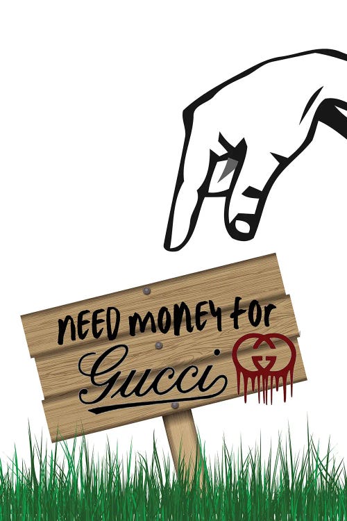 Need Money For Gucci