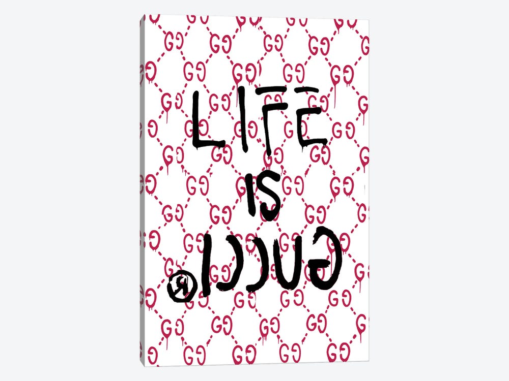 Life Is Gucci Logo by Julie Schreiber 1-piece Canvas Print