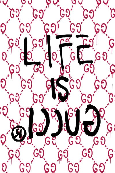 Gucci: Life Is Gucci Logo by Julie Schreiber