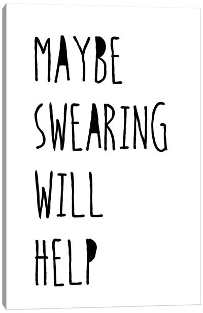 Swearing Helps Canvas Art Print