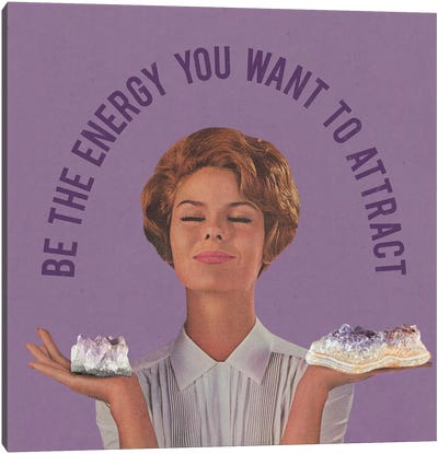Be The Energy Canvas Art Print - Julia Walck
