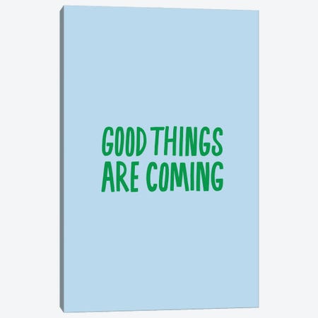 Good Things Are Coming Canvas Print #JWK5} by Julia Walck Canvas Artwork