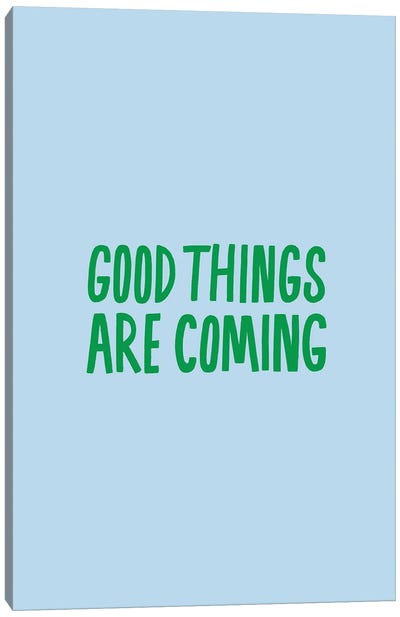 Good Things Are Coming Canvas Art Print - Julia Walck