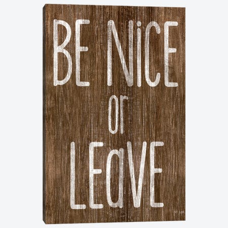 Be Nice or Leave Canvas Print #JXN102} by Jaxn Blvd. Canvas Art