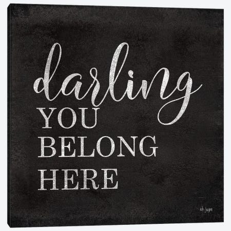 Darling You Belong Here Canvas Print #JXN117} by Jaxn Blvd. Canvas Art