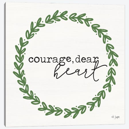Courage, Dear Heart Canvas Print #JXN11} by Jaxn Blvd. Canvas Art Print